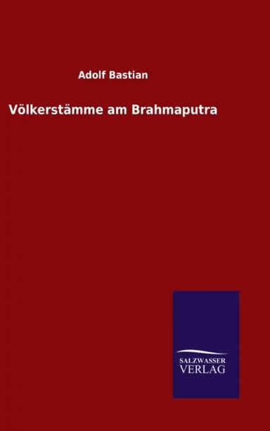 Volkerstamme am Brahmaputra av Adolf Bastian
