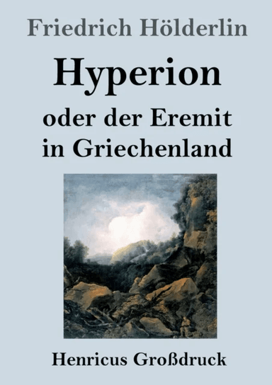 Hyperion oder der Eremit in Griechenland (Grossdruck) av Friedrich Hoelderlin