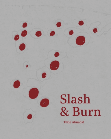 Slash &amp; Burn av Terje Abusdal