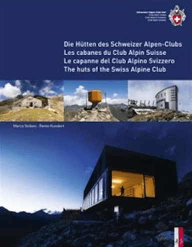 The Huts of the Swiss Alpine Club av Marco Volken, Remo Kundert