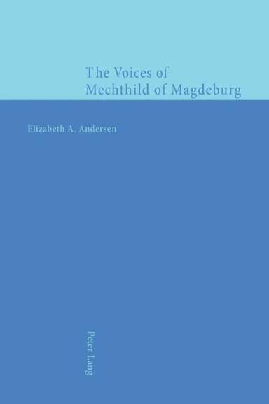 The Voices of Mechthild of Magdeburg av Elizabeth A. Andersen