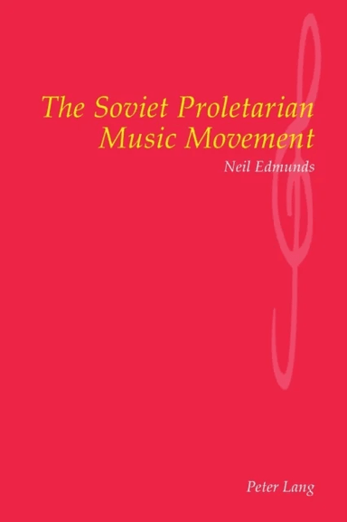 The Soviet Proletarian Music Movement av Neil Edmunds, Neil Edmonds