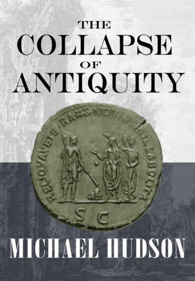 The Collapse of Antiquity av Michael Hudson