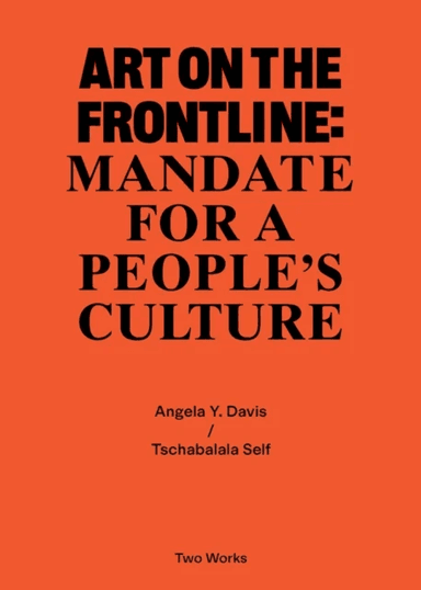 Art on the Frontline: Mandate for a People's Culture av Tschabalala Self