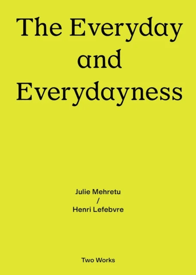 The Everyday and Everydayness av Julie Mehretu, Henri Lefebvre