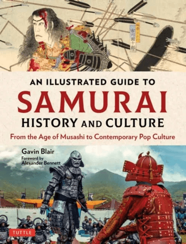 An Illustrated Guide to Samurai History and Culture av Gavin Blair