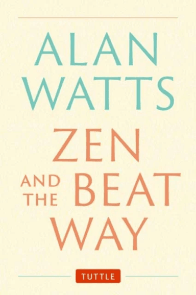 Zen and the Beat Way av Alan Watts