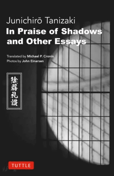 In Praise of Shadows and Other Essays av Junichiro Tanizaki