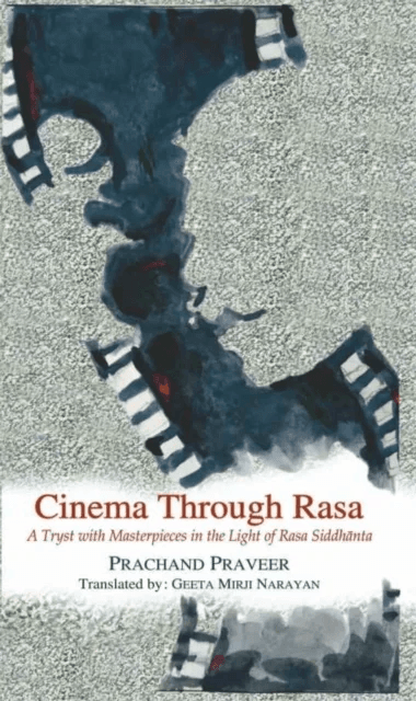 Cinema Through Rasa av Prachand Praveer