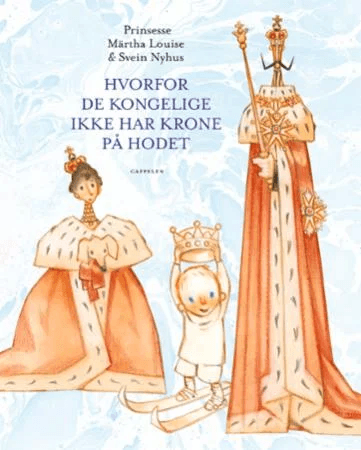 Hvorfor de kongelige ikke har krone på hodet av Peter Christen Asbjørnsen, Jørgen Moe, Märtha Louise