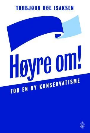 Høyre om! av Torbjørn Røe Isaksen