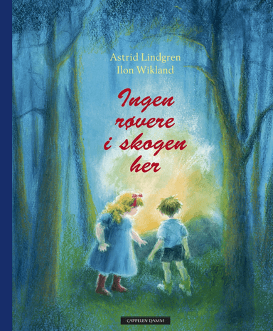Ingen røvere i skogen her av Astrid Lindgren