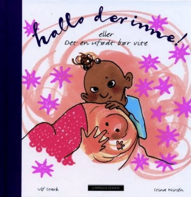 Hallo der inne!, eller Det en ufødt bør vite av Ulf Stark