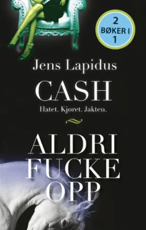 Cash ; Aldri fucke opp av Jens Lapidus