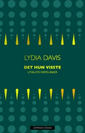 Det hun visste av Lydia Davis