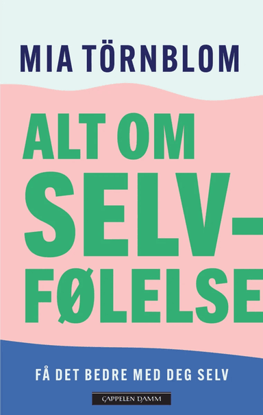 Alt om selvfølelse av Mia Törnblom
