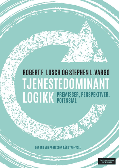 Tjenestedominant logikk av Robert F. Lusch, Stephen L. Vargo
