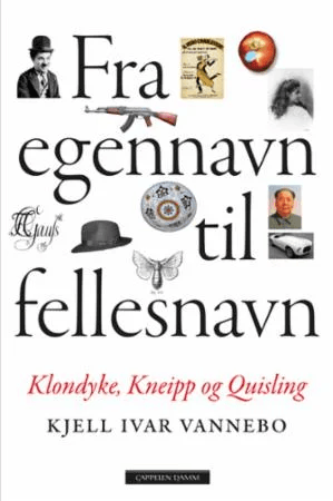 Fra egennavn til fellesnavn av Kjell Ivar Vannebo