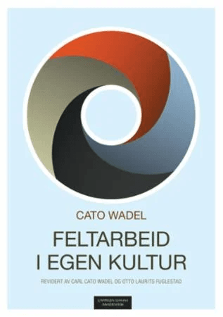 Feltarbeid i egen kultur av Otto Laurits Fuglestad, Carl Cato Wadel, Cato Wadel
