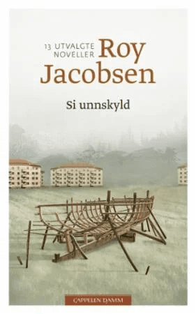 Si unnskyld av Roy Jacobsen