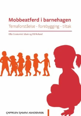 Mobbeatferd i barnehagen av Ella Cosmovici Idsøe, Pål Roland