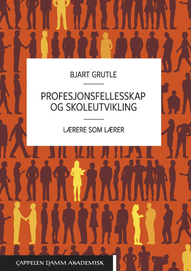 Profesjonsfellesskap og skoleutvikling av Bjart Grutle