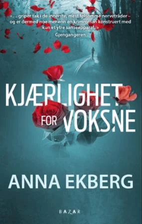 Kjærlighet for voksne av Anna Ekberg