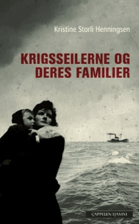 Krigsseilerne og deres familier av Kristine S. Henningsen