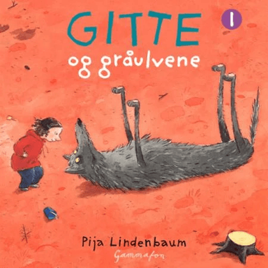 Gitte og gråulvene av Pija Lindenbaum