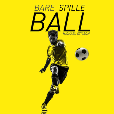 Bare spille ball av Michael Stilson