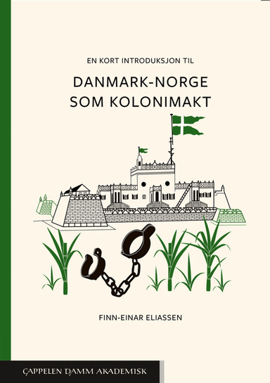 En kort introduksjon til Danmark-Norge som kolonimakt av Finn-Einar Eliassen