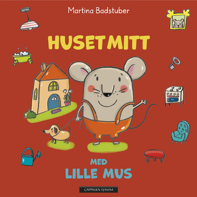Huset mitt med Lille Mus av Martina Badstuber