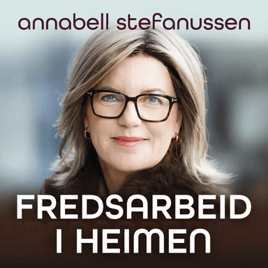 Fredsarbeid i heimen av Annabell Stefanussen