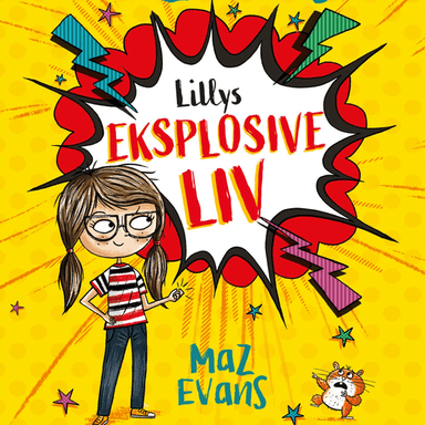 Lillys eksplosive liv av Maz Evans