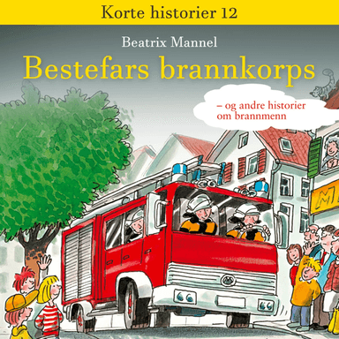 Bestefars brannkorps av Beatrix Mannel