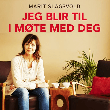 Jeg blir til i møte med deg av Marit Slagsvold