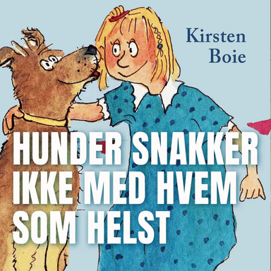 Hunder snakker ikke med hvem som helst av Kirsten Boie