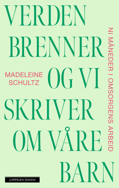 Verden brenner og vi skriver om våre barn av Madeleine Schultz