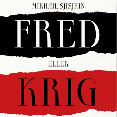 Fred eller krig av Michail Siskin