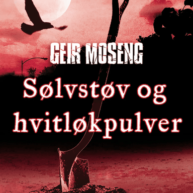 Sølvstøv og hvitløkpulver av Geir Moseng