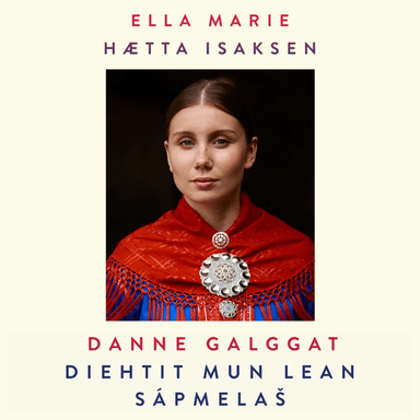 Danne galggat diehtit mun lean sápmela¿ av Ella Marie Hætta Isaksen, Randi Helene Svendsen