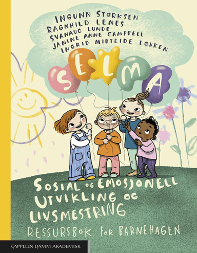 Sosial og emosjonell utvikling og livsmestring av Janine Campbell, Ragnhild Lenes, Svanaug Lunde, Ingrid Midteide Løkken, Ingunn Størksen