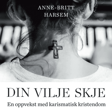 Din vilje skje av Anne-Britt Harsem