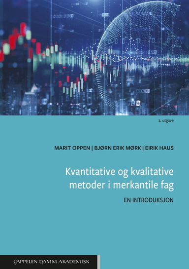 Kvantitative og kvalitative metoder i merkantile fag av Eirik Haus, Bjørn Erik Mørk, Marit Oppen