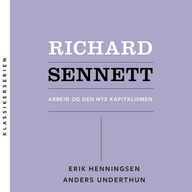 Richard Sennett av Erik Henningsen, Anders Underthun