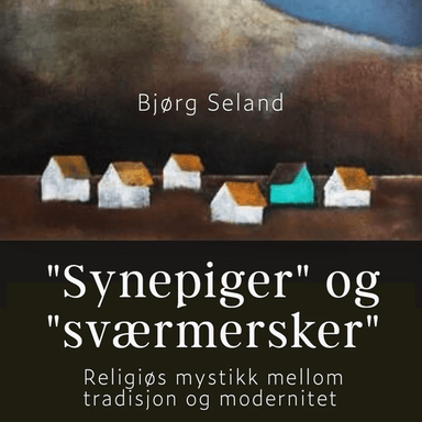 Synepiger og Sværmersker av Bjørg Seland