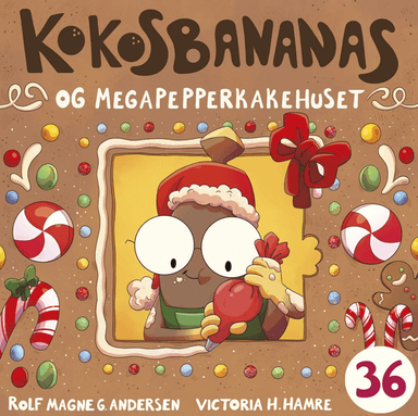 Kokosbananas og megapepperkakehuset av Rolf Magne G. Andersen