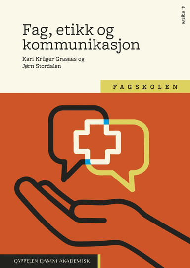 Fag, etikk og kommunikasjon av Kari Krüger Grasaas, Jørn Stordalen