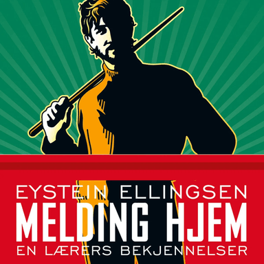 Melding hjem av Eystein Ellingsen
