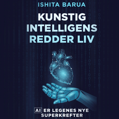 Kunstig intelligens redder liv av Ishita Barua